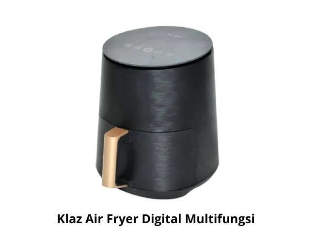 Klaz Air Fryer Digital Multifungsi